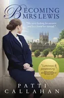 Becoming Mrs. Lewis - The Improbable Love Story of Joy Davidman and C. S. Lewis (Callahan Patti)(Paperback / softback)