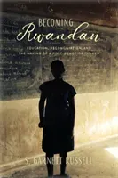 Becoming Rwandan: Education, Reconciliation, and the Making of a Post-Genocide Citizen (Russell S. Garnett)(Pevná vazba)