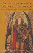 Becoming the Archangel Michael's Companions: Rudolf Steiner's Challenge to the Younger Generation (Cw 217) (Steiner Rudolf)(Paperback)
