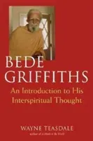 Bede Griffiths: An Introduction to His Spiritual Thought (Teasdale Wayne)(Paperback)