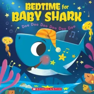 Bedtime for Baby Shark: Doo Doo Doo Doo Doo Doo (a Baby Shark Book) (Bajet John John)(Paperback)