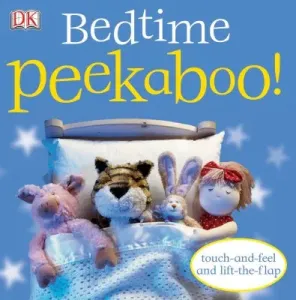 Bedtime Peekaboo!: Touch-And-Feel and Lift-The-Flap (DK)(Board Books)