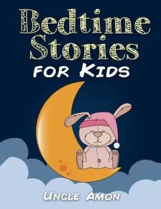 Bedtime Stories for Kids: Short Stories for Kids, Fun Activities, and Coloring Book! (Amon Uncle)(Paperback)