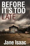 Before It's Too Late (The DI Will Jackman Thrillers Book 1) (Isaac Jane)(Paperback / softback)