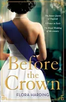 Before the Crown (Harding Flora)(Paperback / softback)