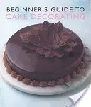 Beginner'S Guide to Cake Decorating (Murdoch Books Test Kitchen)(Paperback / softback)