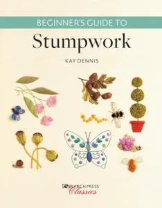 Beginner's Guide to Stumpwork (Dennis Kay)(Paperback)