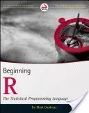 Beginning R: The Statistical Programming Language (Gardener Mark)(Paperback)