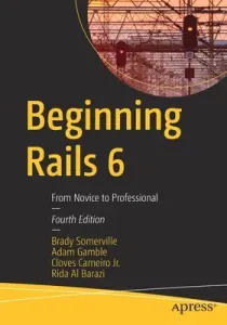 Beginning Rails 6: From Novice to Professional (Somerville Brady)(Paperback)