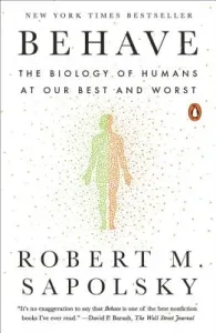 Behave: The Biology of Humans at Our Best and Worst (Sapolsky Robert M.)(Paperback)