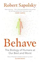 Behave - The Biology of Humans at Our Best and Worst (Sapolsky Robert M)(Paperback / softback)