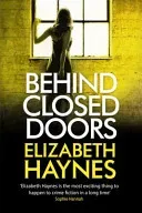 Behind Closed Doors (Haynes Elizabeth)(Paperback / softback)