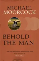 Behold The Man (Moorcock Michael)(Paperback / softback)
