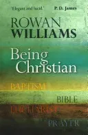 Being Christian - Baptism, Bible, Eucharist, Prayer (Williams Lord Rowan)(Paperback / softback)