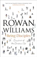 Being Disciples - Essentials Of The Christian Life (Williams Lord Rowan)(Paperback / softback)