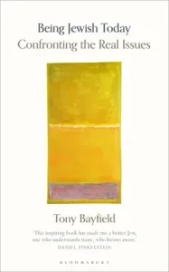 Being Jewish Today: Confronting the Real Issues (Bayfield Tony)(Paperback)