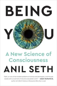 Being You: A New Science of Consciousness (Seth Anil)(Pevná vazba)