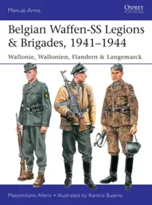 Belgian Waffen-SS Legions & Brigades, 1941-1944: Wallonie, Wallonien, Flandern & Langemarck (Afiero Massimiliano)(Paperback)
