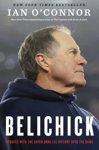 Belichick: The Making of the Greatest Football Coach of All Time (O'Connor Ian)(Paperback)