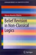 Belief Revision in Non-Classical Logics (Ribeiro Mrcio Moretto)(Paperback)