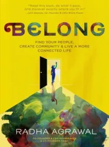 Belong: Find Your People, Create Community, and Live a More Connected Life (Agrawal Radha)(Pevná vazba)