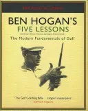 Ben Hogan's Five Lessons - The Modern Fundamentals of Golf (Hogan Ben)(Pevná vazba)