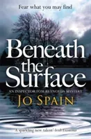 Beneath the Surface - (An Inspector Tom Reynolds Mystery Book 2) (Spain Jo)(Paperback / softback)
