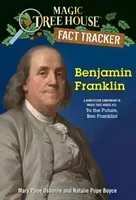 Benjamin Franklin: A Nonfiction Companion to Magic Tree House #32: To the Future, Ben Franklin! (Osborne Mary Pope)(Paperback)