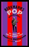 Berkmann's Pop Miscellany - Sex, Drugs and Cars in Swimming Pools (Berkmann Marcus)(Pevná vazba)