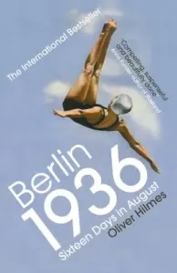 Berlin 1936 - Sixteen Days in August (Hilmes Oliver)(Paperback / softback)