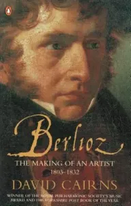 Berlioz - The Making of an Artist 1803-1832 (Cairns David)(Paperback / softback)