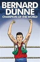 Bernard Dunne: Champion of the World (Dunne Bernard)(Paperback)