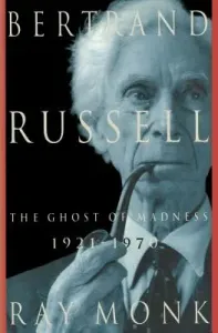 Bertrand Russell: 1921-1970, the Ghost of Madness (Monk Ray)(Paperback)