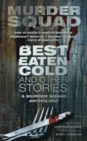 Best Eaten Cold and Other Stories - A Murder Squad Anthology (Murder Squad)(Paperback / softback)