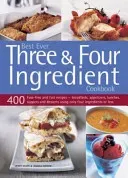 Best Ever Three & Four Ingredient Cookbook: 400 Fuss-Free and Fast Recipes: Breakfasts, Appetizers, Lunches, Suppers and Desserts Using Only Four Ingr (White Jenny)(Paperback)