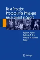 Best Practice Protocols for Physique Assessment in Sport (Hume Patria A.)(Pevná vazba)