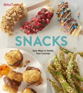 Betty Crocker Snacks: Easy Ways to Satisfy Your Cravings (Betty Crocker)(Paperback)