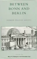 Between Bonn and Berlin: German Politics Adrift? (Hampton Mary N.)(Paperback)