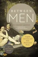 Between Men: English Literature and Male Homosocial Desire (Sedgwick Eve Kosofsky)(Paperback) #765227