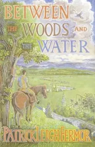 Between the Woods and the Water - On Foot to Constantinople from the Hook of Holland: The Middle Danube to the Iron Gates (Fermor Patrick Leigh)(Paperback / softback)