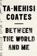 Between The World And Me (Coates Ta-Nehisi)(Paperback / softback)