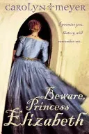 Beware, Princess Elizabeth (Meyer Carolyn)(Paperback / softback)