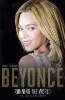 Beyonc Running the World: The Biography (Pointer Anna)(Paperback)