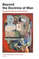 Beyond the Doctrine of Man: Decolonial Visions of the Human (Drexler-Dreis Joseph)(Paperback)