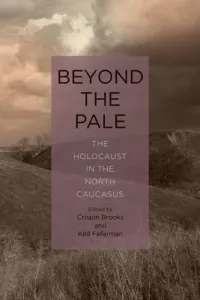 Beyond the Pale: The Holocaust in the North Caucasus (Brooks Crispin)(Pevná vazba)