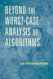 Beyond the Worst-Case Analysis of Algorithms (Roughgarden Tim)(Pevná vazba)