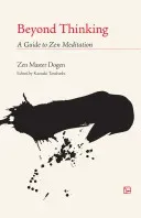 Beyond Thinking: A Guide to Zen Meditation (Dogen)(Paperback)