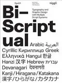 Bi-Scriptual: Typography and Graphic Design with Multiple Script Systems (Wittner Ben)(Pevná vazba)