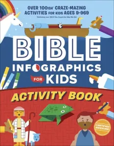 Bible Infographics for Kids(tm) Activity Book: Over 100-Ish Craze-Mazing Activities for Kids Ages 9 to 969 (Harvest House Publishers)(Paperback)