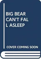 BIG BEAR CAN'T FALL ASLEEP (RUEL ADELINE)(Pevná vazba)